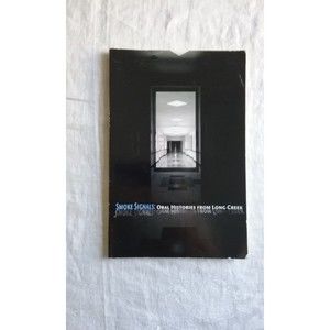 Smoke Signals: Oral Histories from Long Creek 2007 Paperback